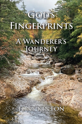 Cover Image for God's Fingerprints: A Wanderer's Journey -- Tony Kinton, Paperback