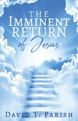 Cover Image for The Imminent Return of Jesus -- David T. Parish, Paperback