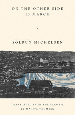 Cover Image for On the Other Side Is March -- Sólrún Michelsen, Paperback