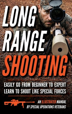 Cover Image for Long Range Shooting: An Illustrated Manual -- Matthew Luke, Hardcover