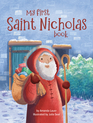 Cover Image for My First Saint Nicholas Book: Celebrating St. Nick's Feast Day and Christmas Story -- Amanda Lauer, Board Books