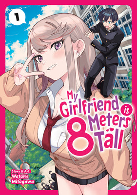 Cover Image for My Girlfriend Is 8 Meters Tall Vol. 1 -- Wataru Mitogawa, Paperback