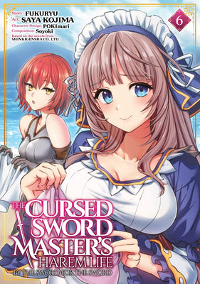 Cover Image for The Cursed Sword Master's Harem Life: By the Sword, for the Sword Vol. 6 -- Fukuryu, Paperback