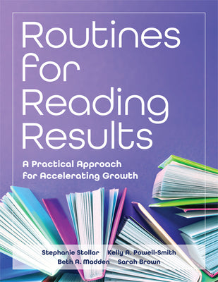 Cover Image for Routines for Reading Results: A Practical Approach for Accelerating Growth (Science of Reading, Reading Intervention, Phonics Instruction, Reading Flu -- Stephanie Stollar, Paperback