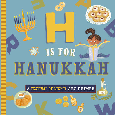 Cover Image for H Is for Hanukkah: A Festival of Lights ABC Primer -- Adina Oberman, Board Books