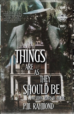 Cover Image for THINGS ARE AS THEY SHOULD BE And Other Words To Die For -- P. M. Raymond, Paperback