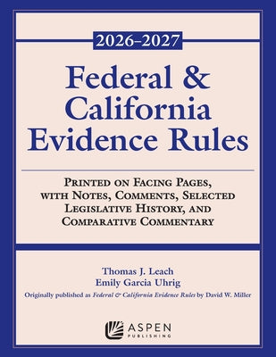 Cover Image for Federal and California Evidence Rules: 2026-2027 Edition -- Thomas J. Leach, Paperback