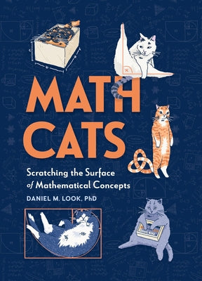 Cover Image for Math Cats: Scratching the Surface of Mathematical Concepts -- Daniel M. Look, Hardcover