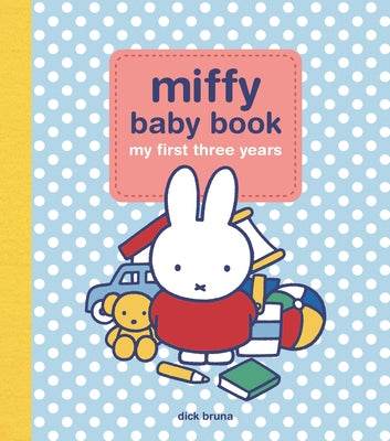 Cover Image for Miffy Baby Book: My First Three Years -- Running Press, Hardcover