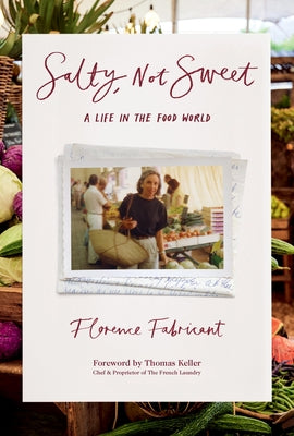 Cover Image for Salty, Not Sweet: A Life in the Food World -- Florence Fabricant, Hardcover