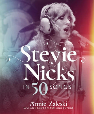 Cover Image for Stevie Nicks in 50 Songs -- Annie Zaleski, Hardcover
