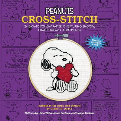 Cover Image for Peanuts Cross-Stitch: 24 Easy-To-Follow Patterns Featuring Snoopy, Charlie Brown, and Friends (Revised and Expanded Edition) -- Charles M. Schulz, Paperback
