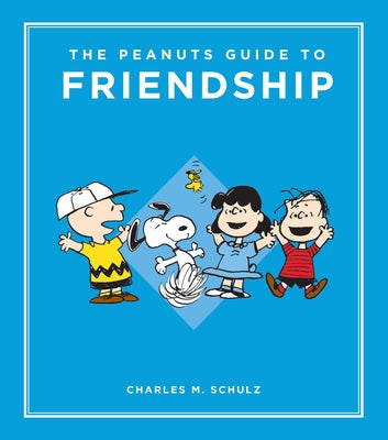 Cover Image for The Peanuts Guide to Friendship -- Charles M. Schulz, Hardcover