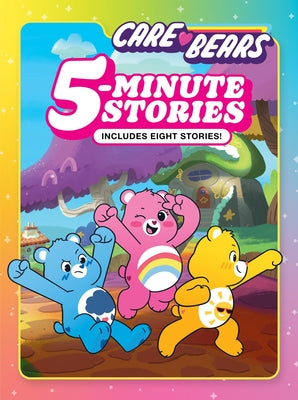 Cover Image for Care Bears 5-Minute Stories: Includes Eight Stories! -- Bill Doyle, Hardcover