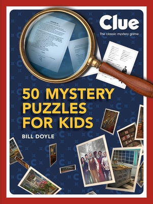 Cover Image for Clue: 50 Mystery Puzzles for Kids -- Bill Doyle, Paperback