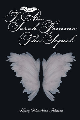 Cover Image for I am Sarah Femme: The Sequel -- Kasey Matthews Johnson, Paperback