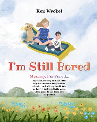 Cover Image for I'm Still Bored -- Ken Wrobel, Paperback