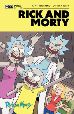 Cover Image for Rick and Morty Oni Compact Comics Edition: Ain't Nothing to Frick with -- Rafer Roberts, Paperback