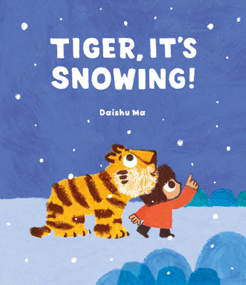 Cover Image for Tiger, It's Snowing! -- Daishu Ma, Hardcover
