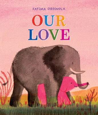 Cover Image for Our Love -- Fátima Ordinola, Hardcover