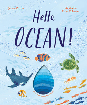 Cover Image for Hello, Ocean!: With Wavy Pages Throughout -- James Carter, Hardcover