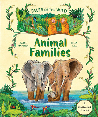 Cover Image for Tales of the Wild: Animal Families: And Other Illustrated Animal Stories -- Alice Harman, Hardcover