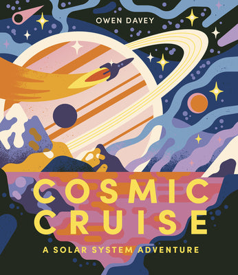Cover Image for Cosmic Cruise: A Solar System Adventure -- Owen Davey, Hardcover
