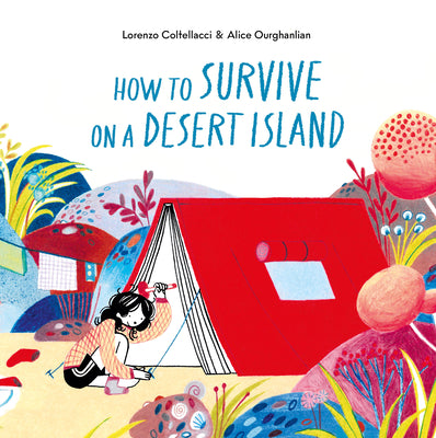 Cover Image for How to Survive on a Desert Island -- Lorenzo Coltellacci, Hardcover