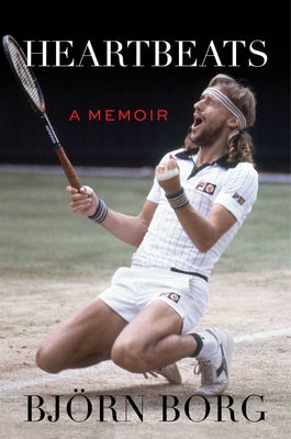 Cover Image for Heartbeats: A Memoir -- Björn Borg, Hardcover
