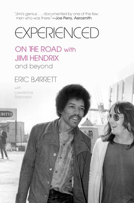 Cover Image for Experienced: On the Road with Jimi Hendrix and Beyond -- Eric Barrett, Hardcover