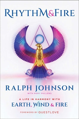 Cover Image for Rhythm & Fire: A Life in Harmony with Earth, Wind & Fire -- Ralph Johnson, Hardcover