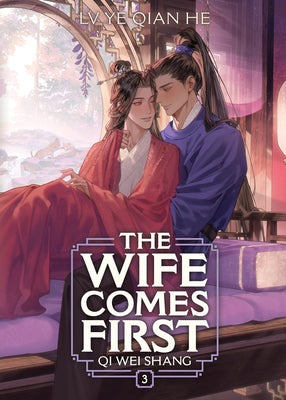Cover Image for The Wife Comes First: Qi Wei Shang (Novel) Vol. 3 -- LV Ye Qian He, Paperback