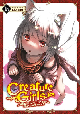 Cover Image for Creature Girls: A Hands-On Field Journal in Another World Vol. 15 -- Kakeru, Paperback