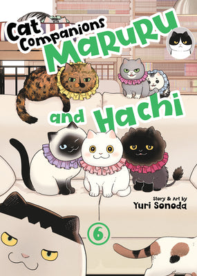 Cover Image for Cat Companions Maruru and Hachi Vol. 6 -- Yuri Sonoda, Paperback