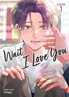 Cover Image for Wait, I Love You Vol. 1 -- Omayu, Paperback