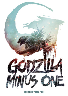 Cover Image for Godzilla Minus One -- Takashi Yamazaki, Paperback