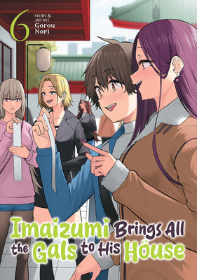 Cover Image for Imaizumi Brings All the Gals to His House Vol. 6 -- Gorou Nori, Paperback