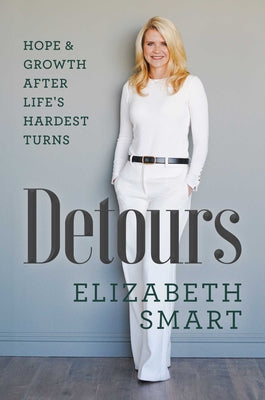 Cover Image for Detours: Hope & Growth After Life's Hardest Turns -- Elizabeth Smart, Hardcover