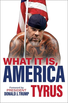 Cover Image for What It Is, America -- Tyrus, Hardcover