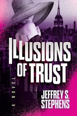 Cover Image for Illusions of Trust -- Jeffrey S. Stephens, Hardcover
