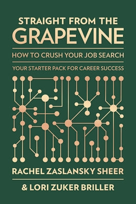 Cover Image for Straight from the Grapevine: How to Crush Your Job Search -- Rachel Zaslansky Sheer, Paperback