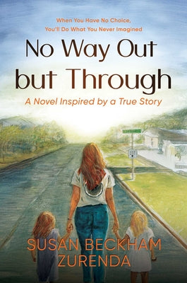 Cover Image for No Way Out But Through -- Susan Beckham Zurenda, Hardcover