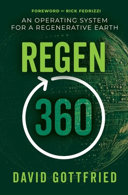 Cover Image for Regen360: An Operating System for a Regenerative Earth -- David Gottfried, Paperback