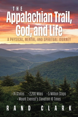 Cover Image for The Appalachian Trail, God, and Life -- Rand Clark, Paperback