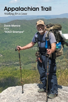 Cover Image for Appalachian Trail -- Dave Manca A. K. a. Solo Grampa, Paperback