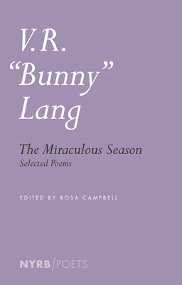Cover Image for The Miraculous Season: Selected Poems -- V. R. Lang, Paperback