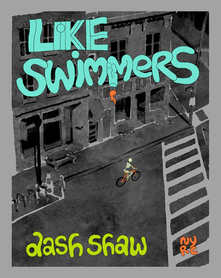 Cover Image for Like Swimmers -- Dash Shaw, Hardcover