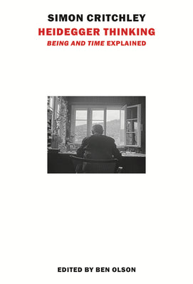 Cover Image for Heidegger Thinking: 'Being and Time' Explained -- Simon Critchley, Paperback