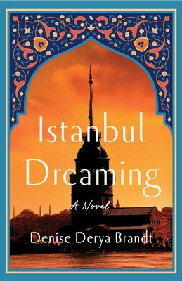 Cover Image for Istanbul Dreaming -- Denise Derya Brandt, Paperback
