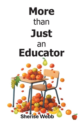Cover Image for More than Just an Educator -- Sherise Webb, Paperback